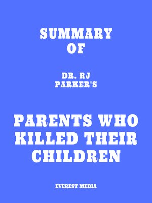 cover image of Summary of Dr. RJ Parker's Parents Who Killed Their Children